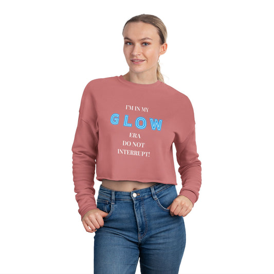 i’m in my glow era — do not interrupt Cropped Sweatshirt