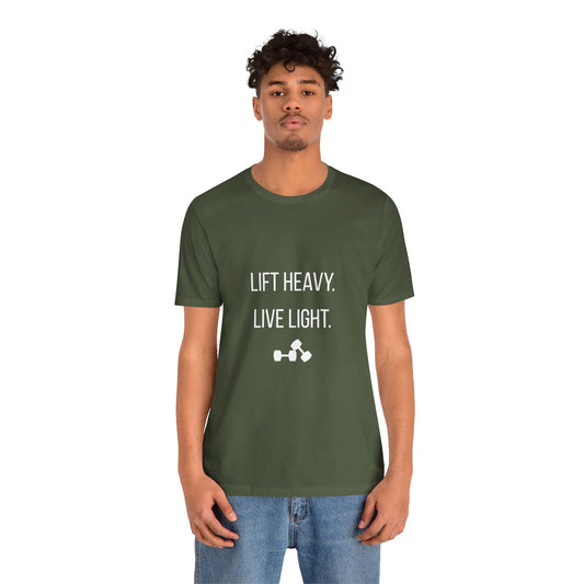 Lift Heavy Live Light Tee